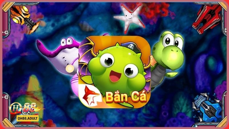 Bắn Cá QH88 - Bắn Cá QH88 là gì và vì sao được nhiều người quan tâm?